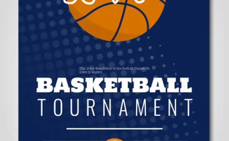 长征平台官网引力传媒Who Is the Grandfather of the Football Player? Find Out in English!